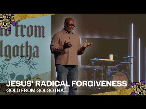 Thumbnail for Jesus' Radical Forgiveness | Gold from Golgotha by Palm Valley Church