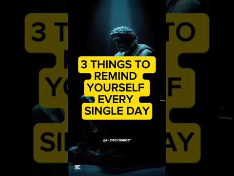 Thumbnail for 3Things To Remind Yourself Every Single Day #stoicism #lifelessons #innerpeace #mindset by The Stoic Mindset