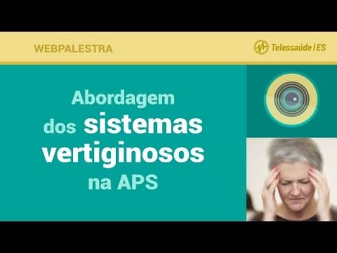 Thumbnail for Webpalestra: Abordagem dos Sintomas Vertiginosos na APS - Telessaúde ES 02/08/2016 by Telessaúde ES