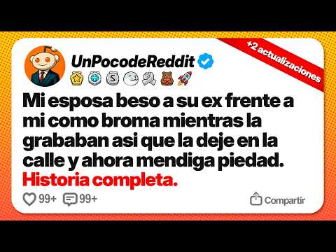 Thumbnail for Mi esposa BESÓ A SU EX en mi cara. La DEJÉ EN LA CALLE y ahora MENDIGA piedad by Un Poco de Reddit