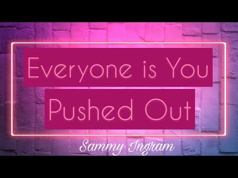 Thumbnail for Everyone Is You Pushed Out | Neville Goddard by Sammy Ingram