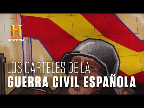 Thumbnail for Los Carteles durante la contienda Española | Canal HISTORIA by AMC NETWORKS