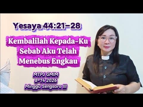 Thumbnail for Yesaya 44:21-28. Kembalilah Kepada-Ku Sebab Aku telah Menebus Engkau. MTPJ GMIM 8-14 Maret 2026 by Henni Momongan