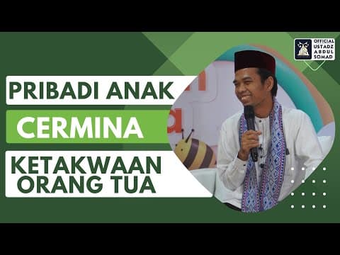Thumbnail for Pribadi Anak Cerminan Ketakwaan Orang Tua | Ustadz Abdul Somad by Ustadz Abdul Somad Official