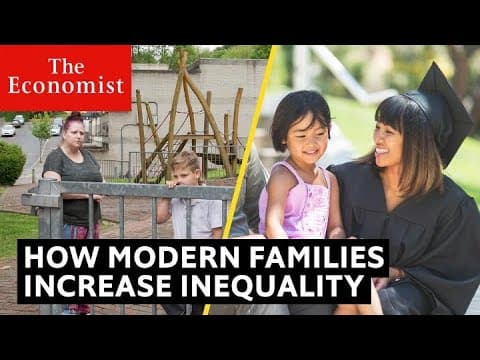 Thumbnail for How modern families increase social inequality by The Economist