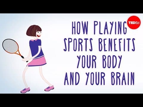 Thumbnail for How playing sports benefits your body ... and your brain - Leah Lagos and Jaspal Ricky Singh by TED-Ed