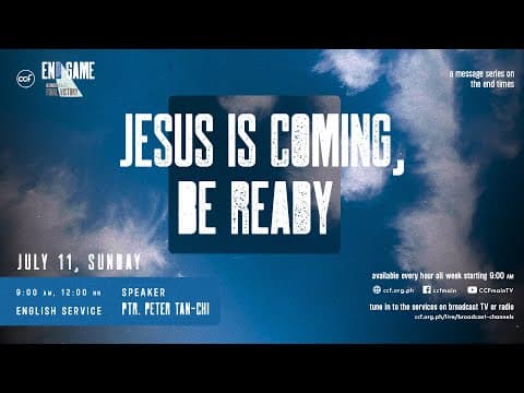 Thumbnail for Jesus is Coming, Be Ready | Peter Tan-Chi by Christ’s Commission Fellowship