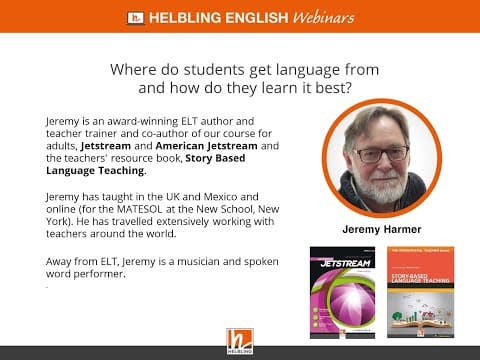 Thumbnail for Jeremy Harmer - Where do students get language from and how do they learn it best? by Helbling English