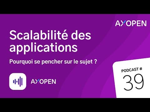 Thumbnail for Scalabilité des applications - Pourquoi se pencher sur le sujet ? by AXOPEN - Le podcast tech & développement