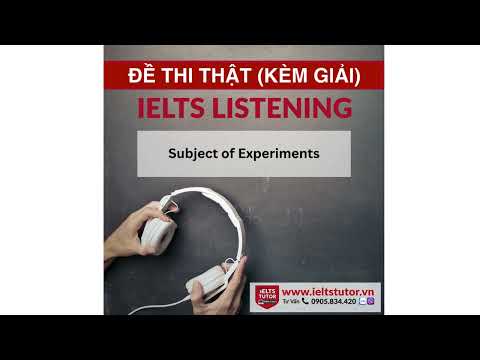 Thumbnail for Subject of Experiments: IELTS LISTENING Vol 5 Test 2 Section 3 (IELTS Listening Recent Actual Test) by IELTS TUTOR (chuyên IELTS listening)