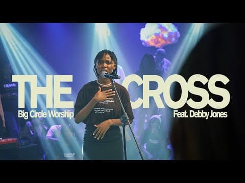Thumbnail for The Cross - Big Circle Worship feat. Debby Jones (Spoken Word) by BIG CIRCLE WORSHIP