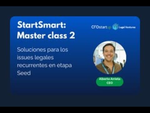 Thumbnail for StartSmart: Master class 2 | Soluciones para los issues legales recurrentes en etapa Seed by Somos Zeta