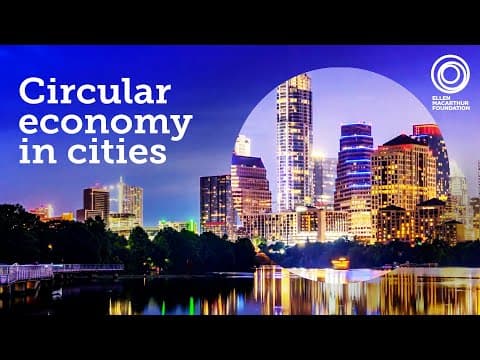 Thumbnail for Two thirds of humanity will live in cities by 2050 - How will a Circular Economy let us thrive? by Ellen MacArthur Foundation