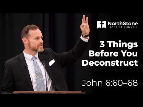 Thumbnail for 3 Things Before You Deconstruct - John 6:60-68 by NSBC Media