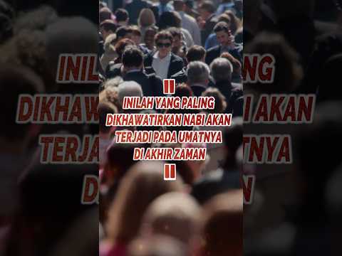 Thumbnail for INILAH YANG PALING DIKHAWATIRKAN NABI AKAN TERJADI PADA UMATNYA DI AKHIR ZAMAN by Tadabbur Ilmi