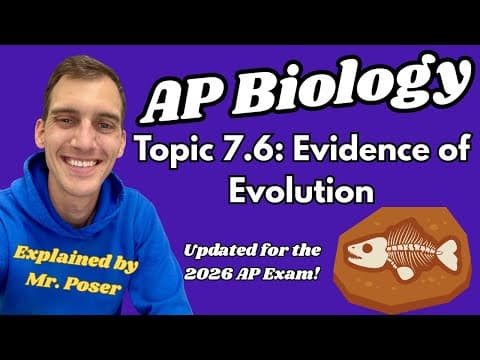 Thumbnail for 7.6 Evidence of Evolution - AP Biology (Updated 2025-2026) by Gabe Poser - PoseKnows Biology