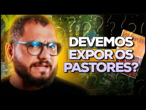Thumbnail for DEVEMOS EXPOR PECADO DE PASTORES PARA A IGREJA? | De Olho no Texto by Dois Dedos de Teologia