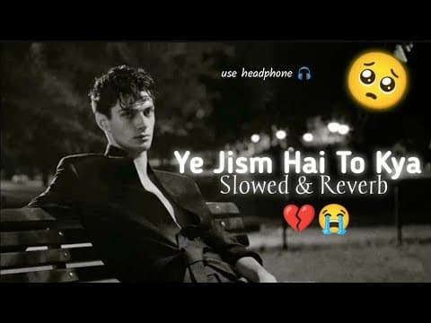 Thumbnail for #video || Ye jism hai to kya || ये जिस्म है तो क्या || Ali azmat || slow & reverb | lofi sad song || by Omprakash raj entertainment
