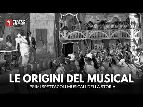 Thumbnail for Quali sono i primi Musical della storia? by Teatro per Tutti