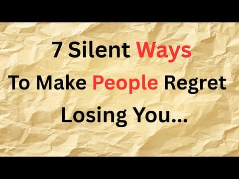Thumbnail for 7 Silent Ways To Make People Regret Losing You 💔 |How To Make People Regret Losing You by MIND UNLOCK