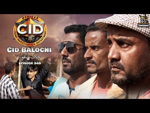 Thumbnail for Cid Balochi | Chok Agwa | Action Balochi Video | Episode345 | 2025 #basitwafa by Baloch Entertainment