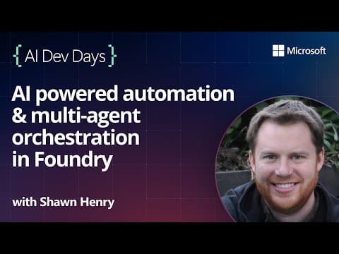 Thumbnail for AI powered automation & multi-agent orchestration in Foundry by Microsoft Developer
