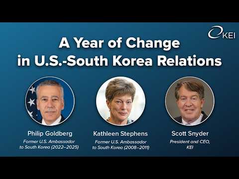 Thumbnail for A Year of Change in U.S.-South Korea Relations by Korea Economic Institute of America