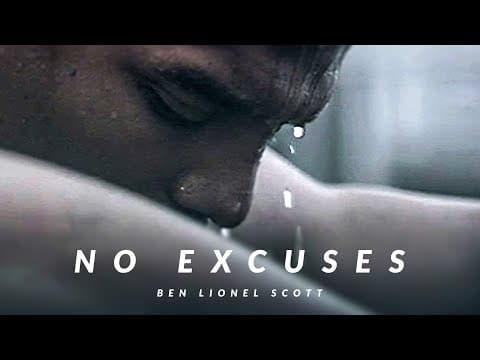 Thumbnail for NO EXCUSES - Best Motivational Video by Ben Lionel Scott