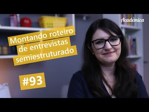 Thumbnail for Roteiro de entrevista semiestruturado na pesquisa qualitativa // Pesquisa na Prática 93 by Acadêmica