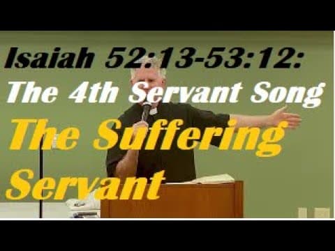 Thumbnail for Isaiah 53: The Suffering Servant: 4th Servant Song, Isaiah 52:13-53:12) Catholic Bible Study by Fr. Tim Peters - Catholic Biblical Studies (Bible)