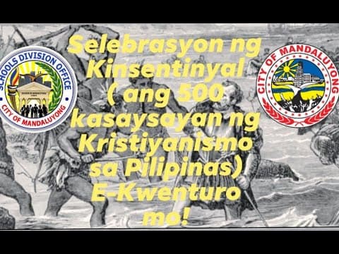 Thumbnail for Selebrasyon ng Kinsentinyal( ang 500 kasaysayan ng Kristiyanismo sa Pilipinas)E-Kwenturo mo! by Manda Saysay